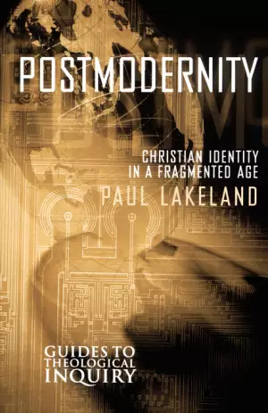 Postmodernity: Christian Identity in a Fragmented Age