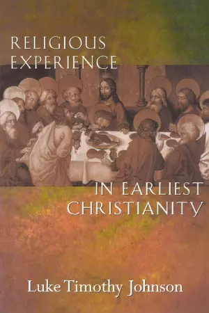 Religious Experience in Earliest Christianity: Missing Dimension in New Testament Studies