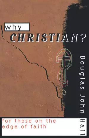 Why Christian?: For Those on the Edge of Faith