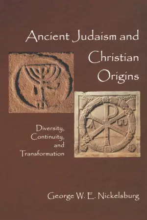 Ancient Judaism and Christian Origins: Diversity,Continuity and Transformation
