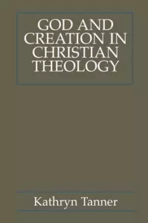 God and Creation in Christian Theology