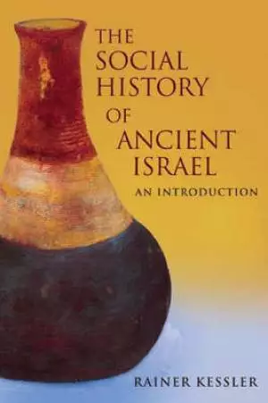 The Social History of Ancient Israel