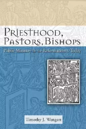 Priesthood, Pastors, Bishops
