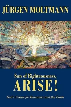 Sun Of Righteousness Arise