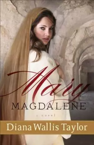 Mary Magdalene : A Biblical Novel