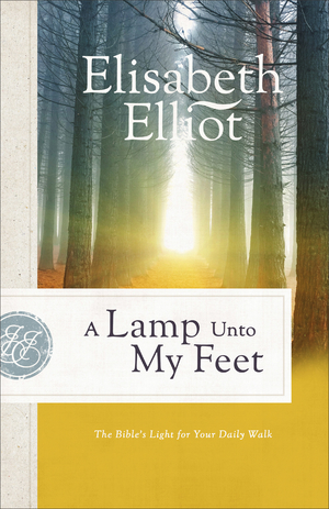 A Lamp Unto My Feet: The Bible's Light for Your Daily Walk
