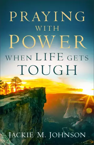 Praying with Power When Life Gets Tough