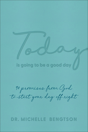 Today Is Going to Be a Good Day
