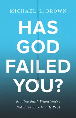 Has God Failed You?