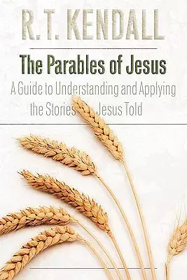 The Parables of Jesus: A Guide to Understanding and Applying the Stories Jesus Told