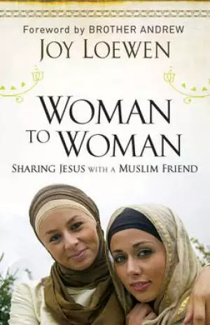 Woman to Woman, Sharing Jesus with a Muslim Friend