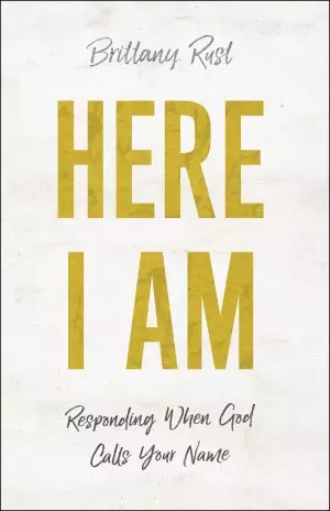 Here I Am - Responding When God Calls Your Name