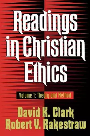 Readings in Christian Ethics: Vol 1 Theory and Method