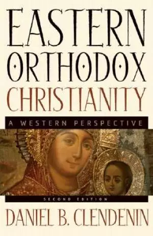 Eastern Orthodox Christianity: a Western Perspective