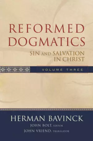 Reformed Dogmatics, vol. 3: Sin and Salvation in Christ