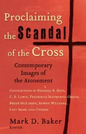 Proclaiming The Scandal Of The Cross