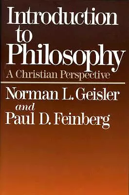 Introduction to Philosophy: a Christian Perspective