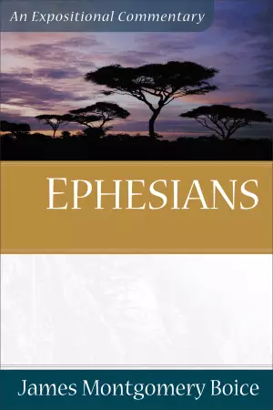 Ephesians : Boice Commentary