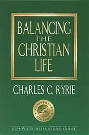 Balancing the Christian Life : 25th Anniversary Edition