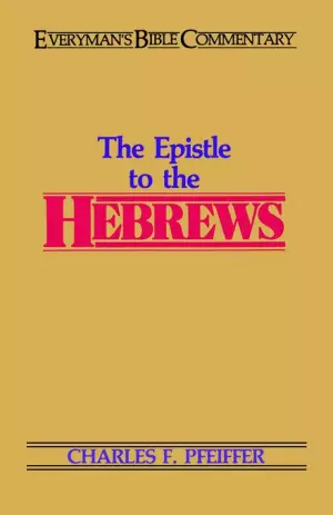 Hebrews : Everyman's Commentary Series