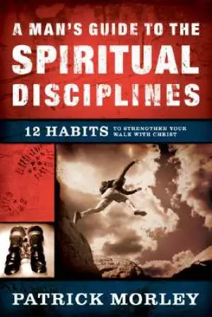 Mans Guide To The Spiritual Disciplines