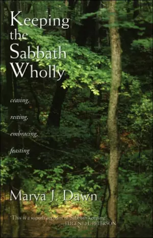 Keeping the Sabbath Wholly: Ceasing, Resting, Embracing, Feasting