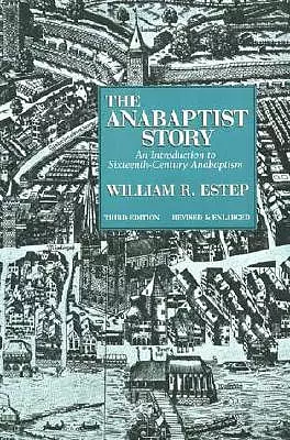 The Anabaptist Story: Introduction to Sixteenth Century Anabaptism