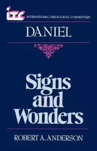 Signs and Wonders: A Commentary on the Book of Daniel