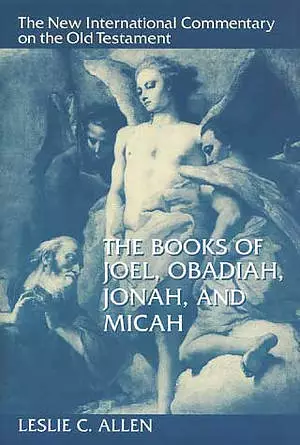Joel, Obadiah, Jonah & Micah : New International Commentary on the Old Testament
