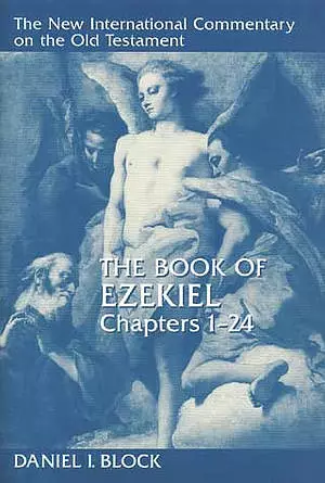 Ezekiel Chap 1-24 ; New International Commentary on the Old Testament