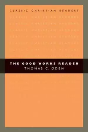The Good Works Reader