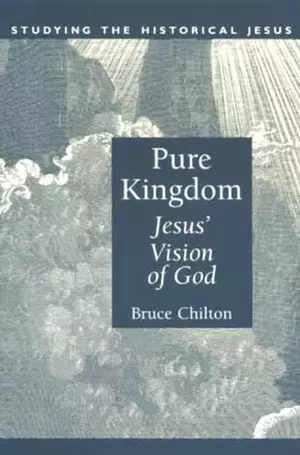 Pure Kingdom: Jesus' Vision of God