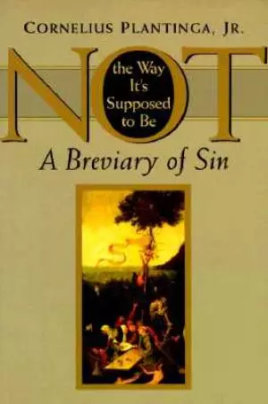 Not the Way it's Supposed to be - a Breviary of Sin
