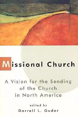 Missional Church: The People of God Sent on a Mission