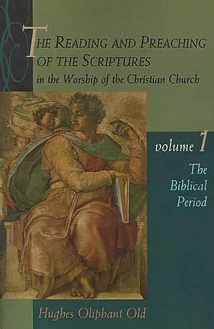 The Reading And Preaching Of The Scriptures In The Worship Of The Christian Church Vol. 1