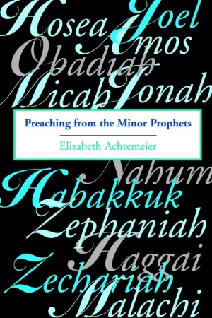 Preaching from the Minor Prophets: Texts and Sermon Suggestions