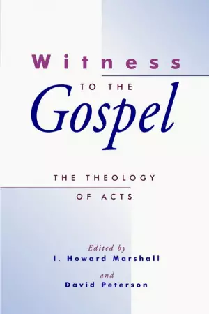 The Theology of Acts: Witness to the Gospel