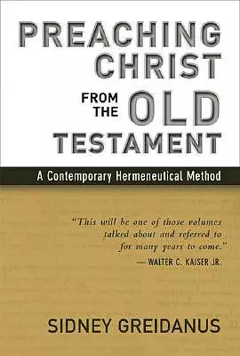 Preaching Christ from the Old Testament: Contemporary Hermeneutical Method