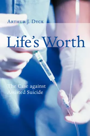 Life's Worth: The Case Against Assisted Suicide