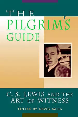 The Pilgrim's Guide: C.S.Lewis and the Art of Witness