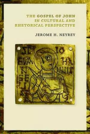 The Gospel of John in Cultural and Rhetorical Perspective