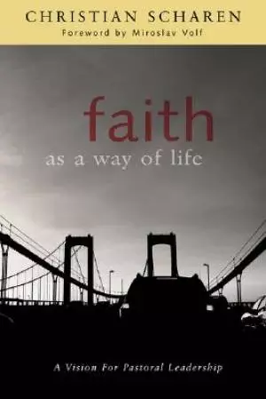 Faith As A Way Of Life