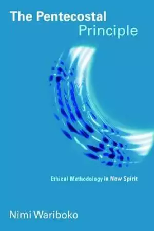 Pentecostal Principle : Ethical Methodology In New Spirit