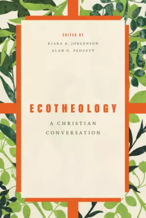 Ecotheology: A Christian Conversation
