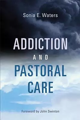 Addiction and Pastoral Care: From Resistance to Change