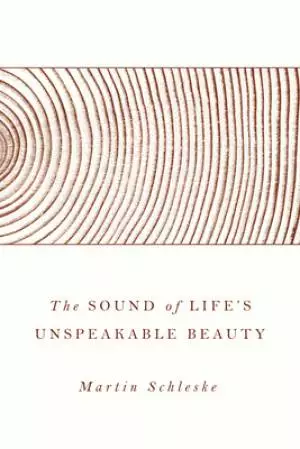The Sound of Life's Unspeakable Beauty