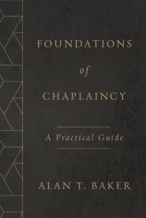 Foundations of Chaplaincy: A Practical Guide