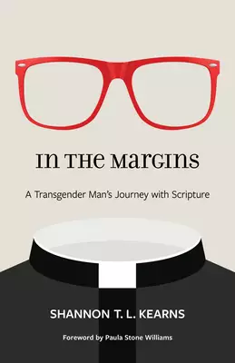 In the Margins: A Transgender Man's Journey with Scripture