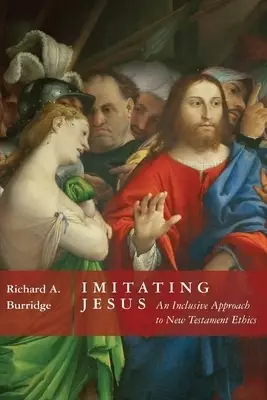 Imitating Jesus: An Inclusive Approach to New Testament Ethics