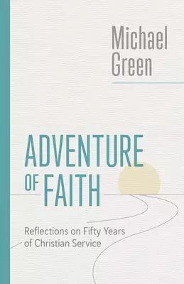 Adventure of Faith: Reflections on Fifty Years of Christian Service